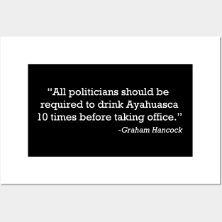 Ayahuasca & Politicians Quote - Graham Hancock Posters and Art